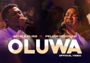Moses Bliss – Oluwa ft. Pelumi Deborah