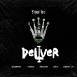 Smur Lee – Deliver ft. Focalistic, Ch'cco, Mluusician, BigBaller_CEO, DJ Maphorisa