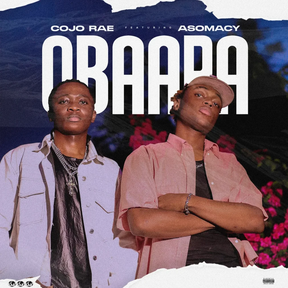 Cojo Rae – Obaapa Ft. Asomacy