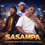 DJ Robby Fighter – SASAMPA Ft. DJ One & Master WizzY