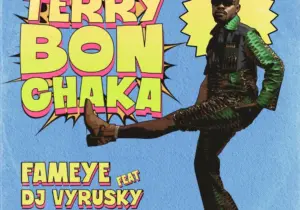 Fameye – Terry Bonchaka Ft DJ Vyrusky
