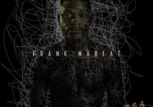 Frank Mabeat – Qaphela Ft. Natasha MD