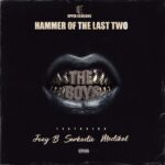 Hammer of The Last Two – The Boys ft. Joey B, Sarkodie & Medikal
