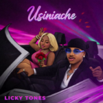 Licky Tones – Usiniache