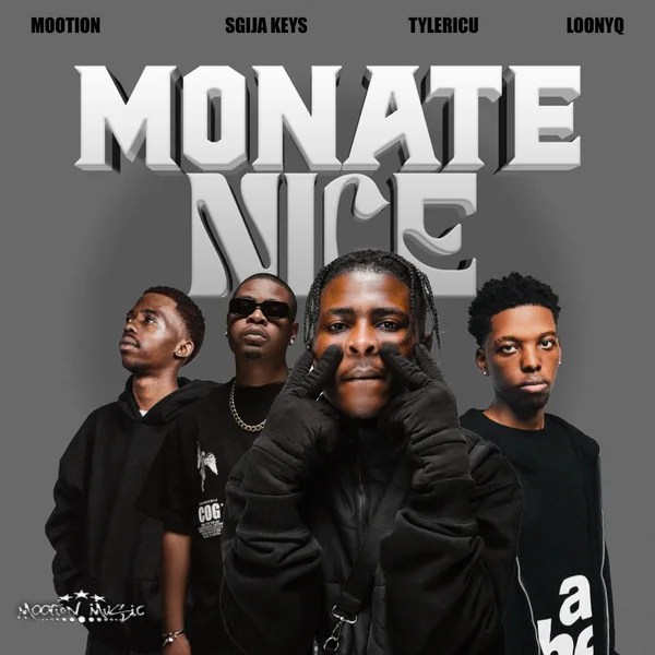 Sgija Keys – Monate Nice Ft. M00tion, Tyler ICU & Loony Q