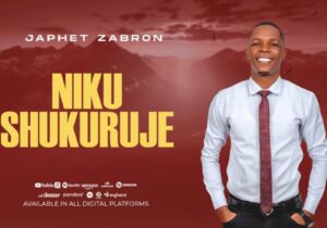 Japhet Zabron – NIKUSHUKURUJE