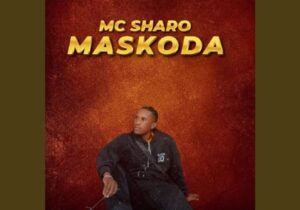 Mc Sharo – Maskoda