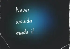 Paul Cleverlee – Never Woulda Made It