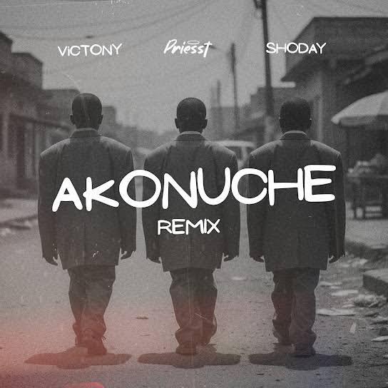 Priesst – Akonuche (Remix) ft. Shoday, Victony